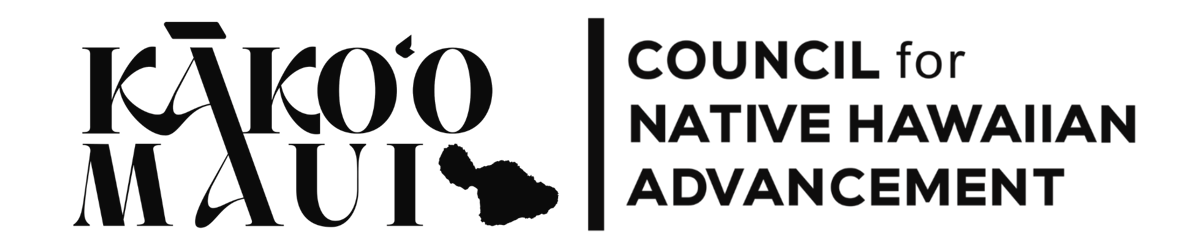 KAKOO MAUI Council for Native Hawaiian Advancement